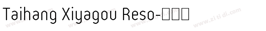 Taihang Xiyagou Reso字体转换